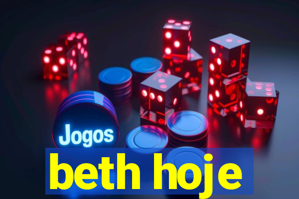 beth hoje